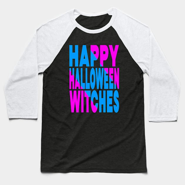 Happy Halloween witches Baseball T-Shirt by Evergreen Tee